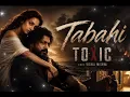 Tabaahi (Audio) | Vishal Mishra | Yash & Kiara Advani | Toxic | New Hindi Song 2026 | Tender Tunes