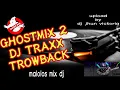 Download Lagu GHOSTMIX 2 DJ TRAXX FULL MIX