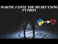 impress your crush using this code making I love you using python turtle