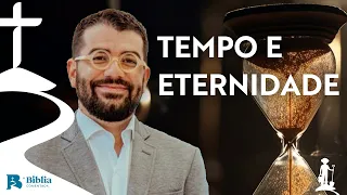 Tempo e eternidade com Pr. Lucas Iglesias