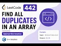 LeetCode 442 Find All Duplicates in an Array Optimal O n Solution C Explained