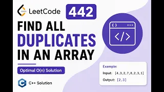 LeetCode 442 Find All Duplicates in an Array Optimal O n Solution C Explained