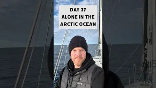 Day 37 Alone in the Arctic Ocean