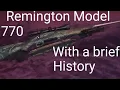 Remington 770 w a Brief History