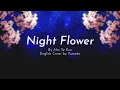 Download Lagu Night Flower (Ahn Ye Eun) English Cover