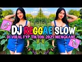 Download Lagu DJ REGGAE SANTAI SLOW BASS || DJ CAMPURAN REGGAE SLOW TERBARU VIRAL TIK TOK FYP YANG KALIAN CARI🎵