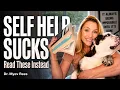 Self Help Sucks Read These Instead