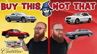 The CAR WIZARD shares the top CADILLAC Cars TO Buy NOT to Buy