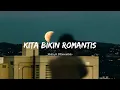 Download Lagu Maliq \u0026 D’Essentials | Kita Bikin Romantis (With Lirik)