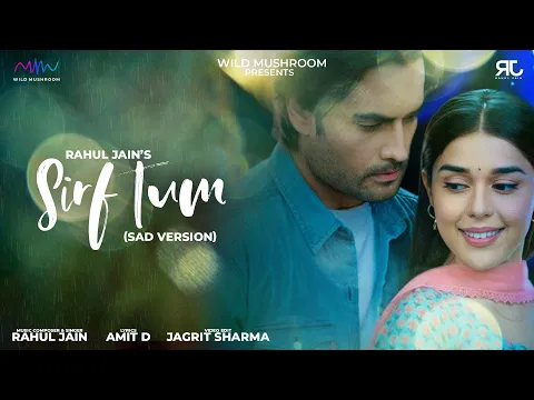 Download MP3 Sirf Tum (Sad Version) - Rahul Jain | Full Song | Vivian Dsena , Eisha Singh | Colors Tv | Sufi Song