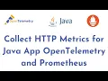 How to Collect HTTP Metrics for Java Application using Maven OpenTelemetry and Prometheus