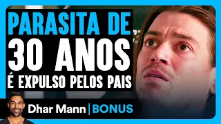 Parasita De 30 Anos É Expulso | Dhar Mann Studios