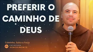 Preferir o caminho de Deus | Caminho, Sulco e Forja | #80 - Frei Gilson Message