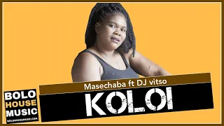 masechaba koloi feat dj vitso official audio 