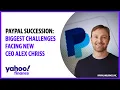 PayPal succession Biggest challenges facing new CEO Alex Chriss