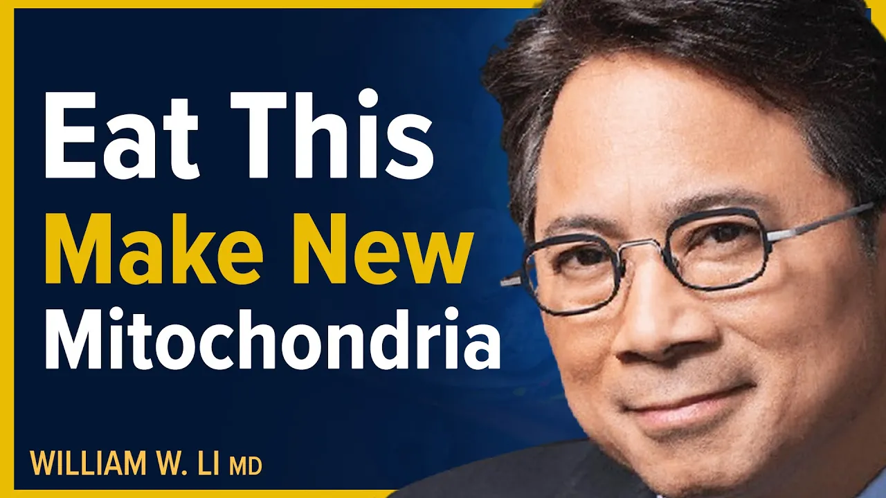 Outline Video Top Foods & Lifestyle Habits To Make New Mitochondria For Longevity | Dr. William Li