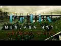 Felix - MENJAGA HATI (Animasi video)