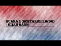 Download Lagu Hijau Daun - suara 2 ( Bertaruh rindu ) | Lyrics