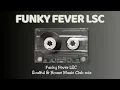 Download Lagu Funky Fever LSC - Soulful \u0026 House Club mix