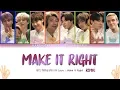 BTS ft Lauv  - 'Make It Right REMIX' Lyrics Color Coded (Han/Rom/Eng)