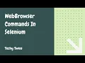 Selenium WebDriver Browser Commands