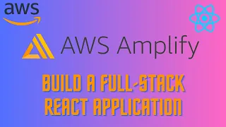 Create a Fullstack React App with AWS Amplify Build in Just 1 Hour