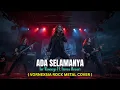 For Revenge | Ada Selamanya ft Fiersa Besari | Rock Metal Vornexsia Cover Terbaru 2025