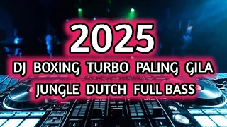 dj boxing turbo paling gila jungle dutch full bass terbaru 2025