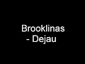 Brooklinas - Dejau [JBC - Nachui (be cenzuros:) ]