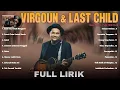 Download Lagu Virgoun x Last Child - Full Lirik (Full Album) Lagu POP Indonesia 2024 ~ Lagu Santai Buat Kerja