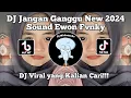 Download Lagu DJ JANGAN GANGGU NEW 2024 SOUND EWON FVNKY | DJ HOO ADO ADO JANGAN GANGGU ELY SYAHREZA VIRAL TIK TOK