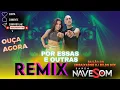 Download Lagu NAVE SOM - POR ESSAS E OUTRAS REMIX @EmbaixadorDJNildoMix