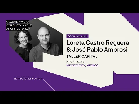 Watch Loreta Castro Reguera & José Pablo Ambrosi -Global Award for Sustainable Architecture 2026 Laureates on YouTube.