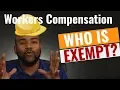 Who qualifies for a workers comp exemption