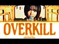 Download Lagu JO YURI (조유리) ‘Overkill’ Lyrics [ENG COLOR CODED LYRICS]