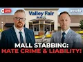 S1EP69 Valley Fair Mall stabbing incident charged as hate crime