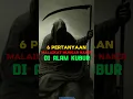 Download Lagu 6 Pertanyaan Malaikat Munkar Nakir di Alam Kubur #munkardannakir #alamkubur #6pertanyaanmalaikat