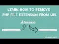 Learn how to remove php file extension from URL