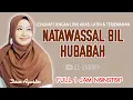 Download Lagu SHOLAWAT VIRAL! Natawassal Bil Hubabah - Lengkap dengan Arab dan Terjemahan Versi Akustik