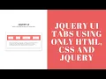 Jquery Ui Tabs Using Only HTML CSS And Jquery Code Mark