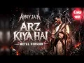Anuv Jain X Lost Stories - Arz Kiya Hai (Metal Version) | Coke Studio Bharat | Metal Mantra