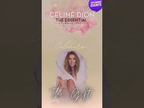 Download MP3 Celine Dion : The Essential (Fan Made Compilation) - The Gift