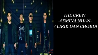 Download THE CREW -SEMINA NUAN- (LIRIK DAN CHORD LAGU) MP3