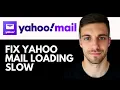 How to Fix Yahoo Mail Loading Slow 2026 Yahoo Mail Lagging Fix Explained