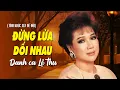 Download Lagu Đừng Lừa Dối Nhau (Y Vân) - Lệ Thu (Album: Băng Nhạc Shotguns 9)