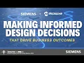 SIEMENS Making Informed Design Decisions That Drive Business Outcomes