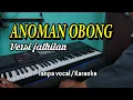 Download Lagu ANOMAN OBONG versi jathilan gedruk Tanpa Vocal | anoman obong karaoke