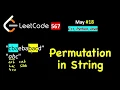 Permutation in String LeetCode 567 C Java Python May LeetCoding Day 18