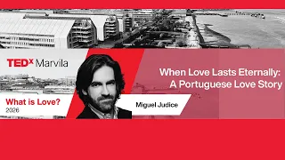 When love lasts eternally: A Portuguese love story | Miguel Júdice | TEDxMarvila