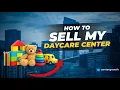 How to Sell a Day Care Center